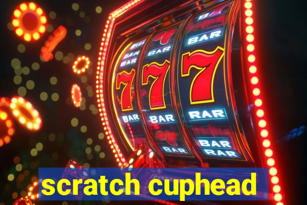 scratch cuphead