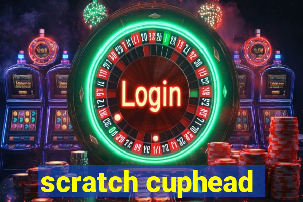 scratch cuphead