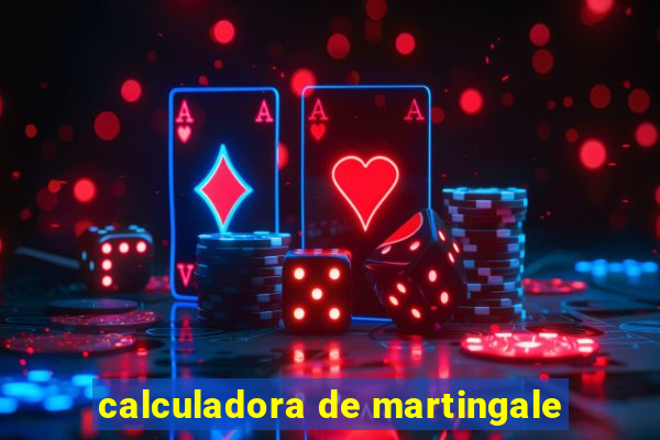 calculadora de martingale