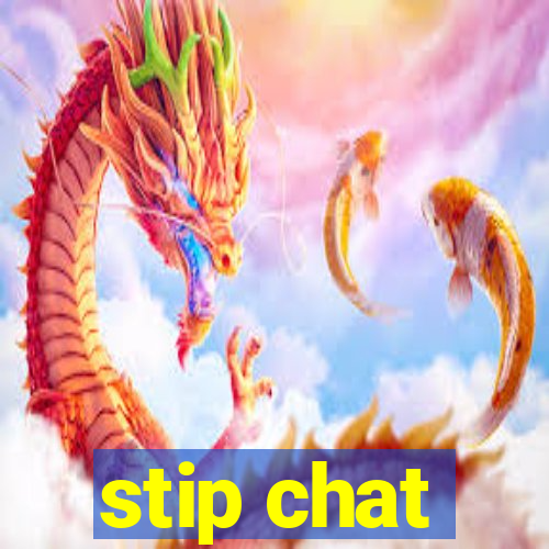 stip chat