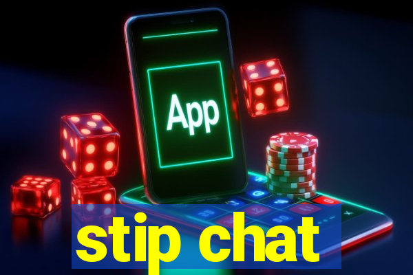 stip chat