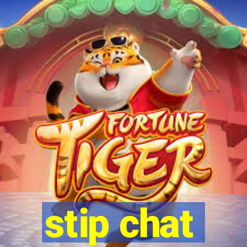 stip chat