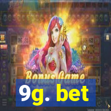 9g. bet