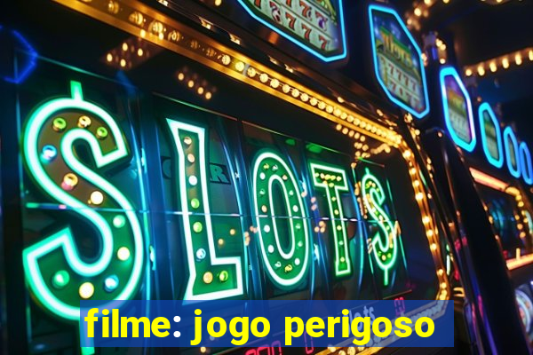 filme: jogo perigoso