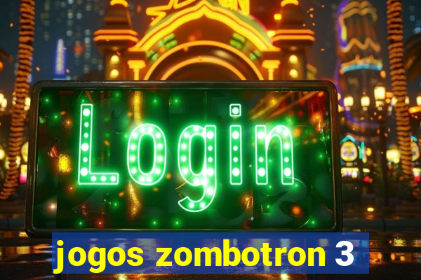 jogos zombotron 3