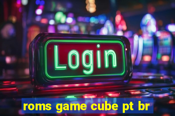 roms game cube pt br