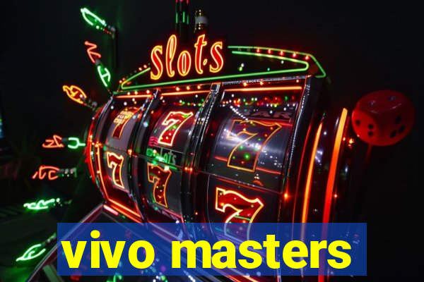 vivo masters