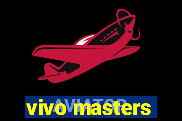 vivo masters