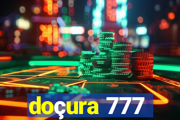 doçura 777