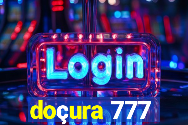 doçura 777