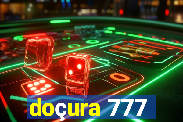 doçura 777