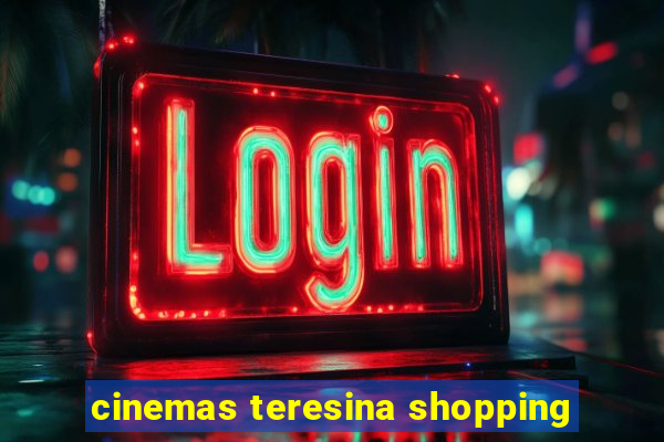 cinemas teresina shopping