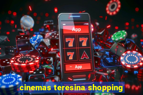 cinemas teresina shopping