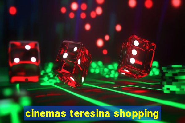 cinemas teresina shopping