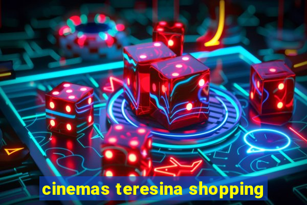 cinemas teresina shopping