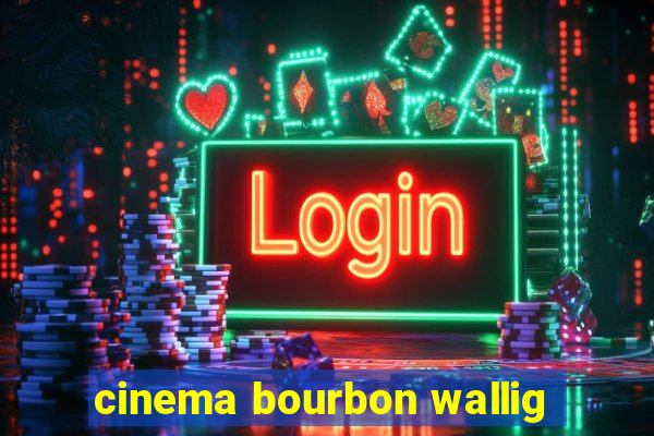 cinema bourbon wallig