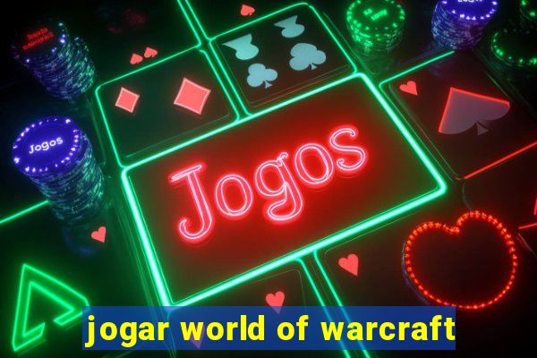 jogar world of warcraft