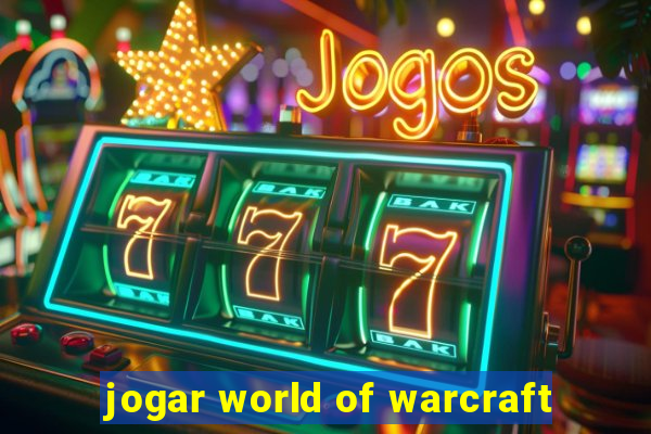 jogar world of warcraft