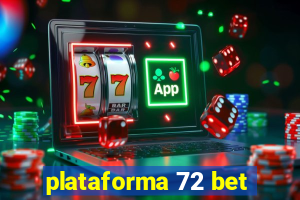 plataforma 72 bet