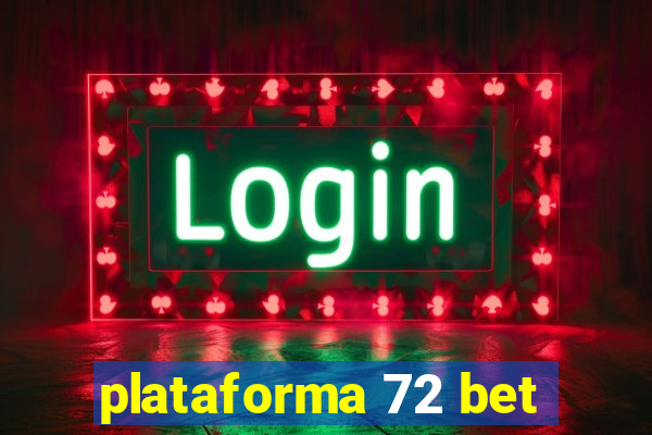 plataforma 72 bet