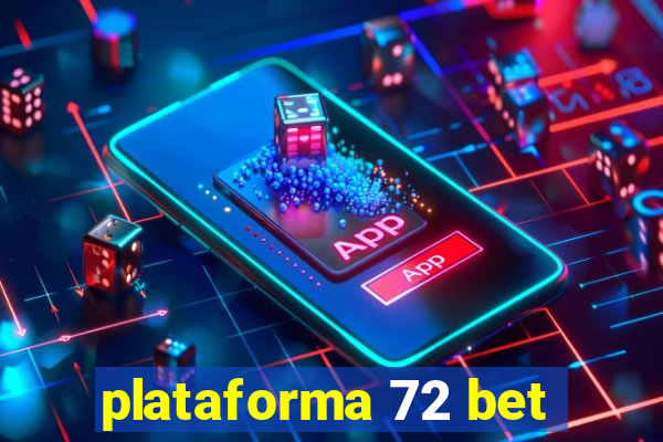 plataforma 72 bet