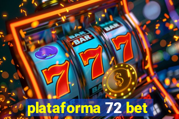 plataforma 72 bet