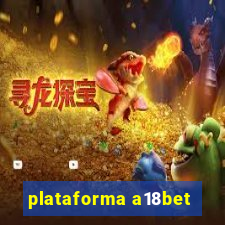 plataforma a18bet