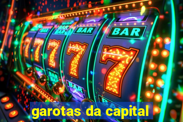 garotas da capital