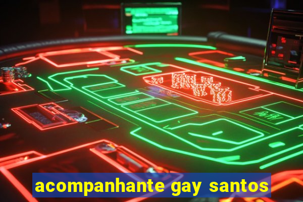 acompanhante gay santos