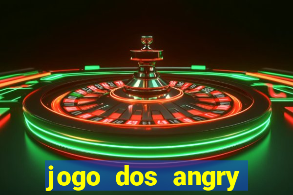 jogo dos angry birds rio