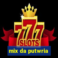 mix da putwria