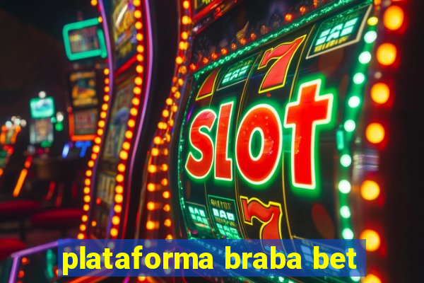 plataforma braba bet