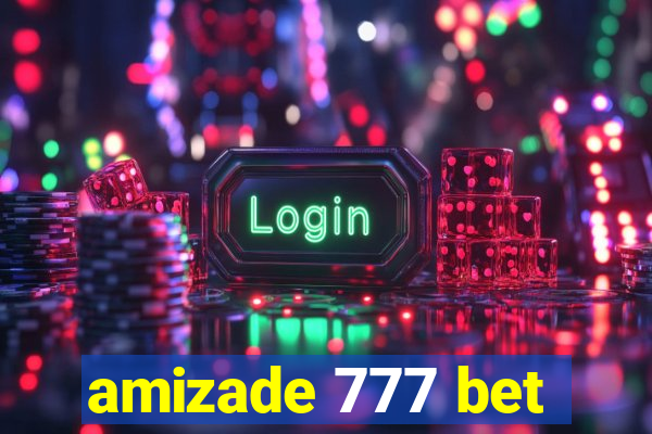 amizade 777 bet