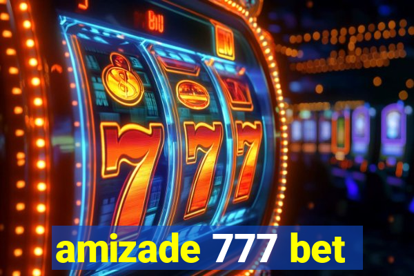 amizade 777 bet