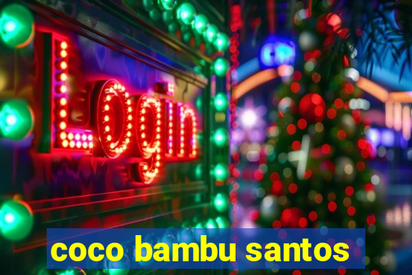 coco bambu santos