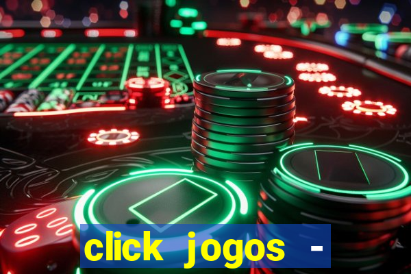 click jogos - ganhar dinheiro