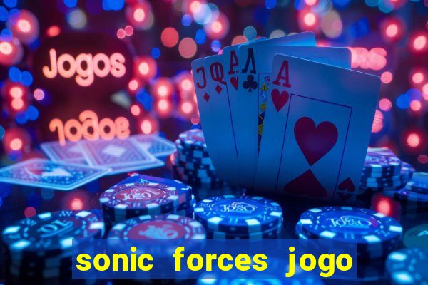 sonic forces jogo de corrida dinheiro infinito