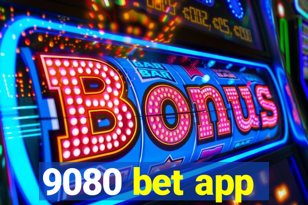 9080 bet app