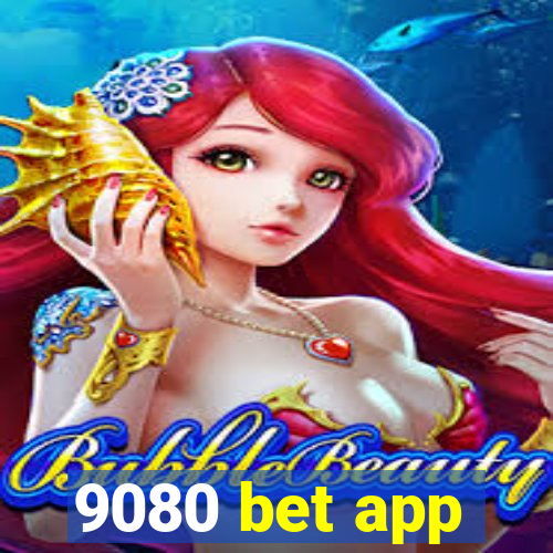 9080 bet app