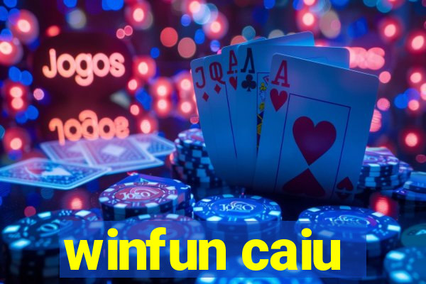 winfun caiu