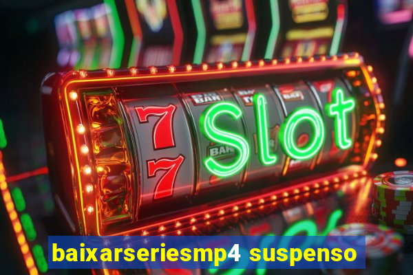 baixarseriesmp4 suspenso