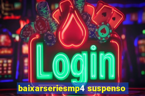 baixarseriesmp4 suspenso