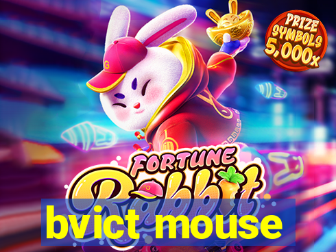 bvict mouse