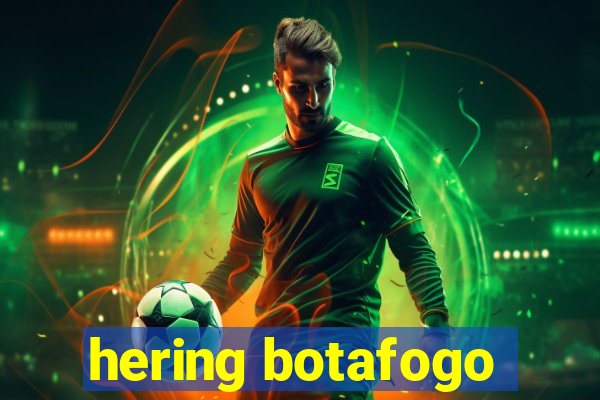 hering botafogo