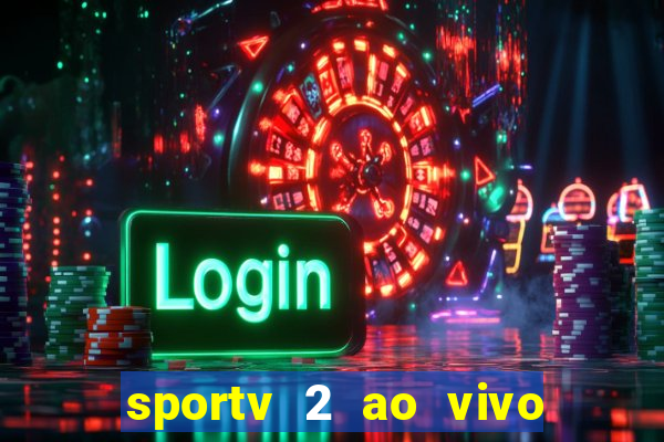 sportv 2 ao vivo mega canais