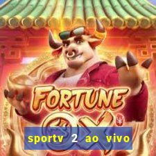 sportv 2 ao vivo mega canais