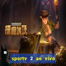 sportv 2 ao vivo mega canais