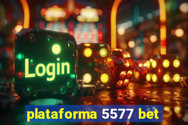 plataforma 5577 bet