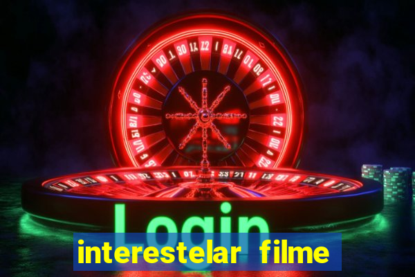 interestelar filme completo dublado torrent