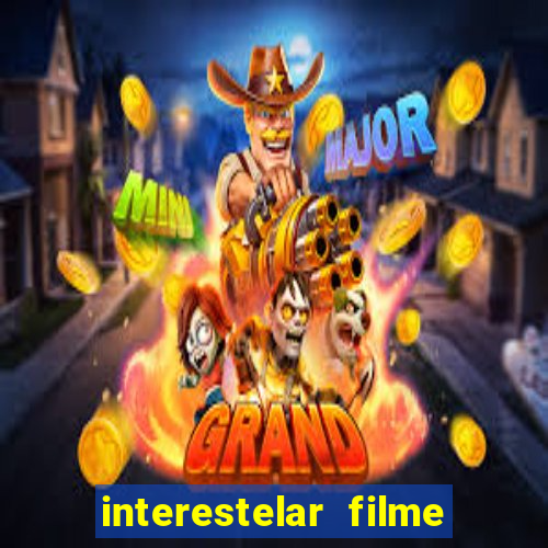 interestelar filme completo dublado torrent